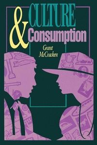 Culture and Consumption; Grant David McCracken; 1990