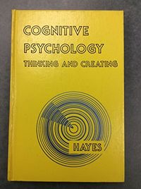 Cognitive Psychology: Thinking and CreatingDorsey series in psychology; John R. Hayes; 1978