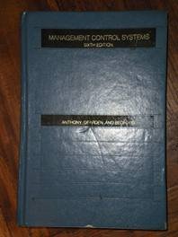 Management Control SystemsRobert N. Anthony/Willard J. Graham series in accountingThe Irwin series in graduate accounting; Robert Newton Anthony, John Dearden, Norton M. Bedford; 1989