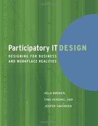 Participatory IT Design; Keld Bødker, Kensing Finn, Simonsen Jesper; 2004