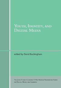 Youth, identity, and digital media; David Buckingham; 2008