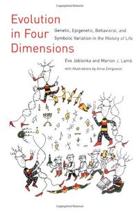 Evolution in four dimensions : genetic, epigenetic, behavioral, and symbolic variation in the history of life; Eva Jablonka; 2005