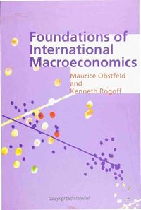 Foundations of International Macroeconomics; Maurice Obstfeld, Kenneth Rogoff; 1996