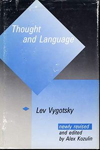 Thought and Language; Lev S. Vygotsky, Kozulin Alex; 1986