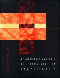 Econometric Analysis of Cross Section and Panel Data; Jeffrey M Wooldridge; 2001