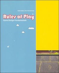 Rules of Play; Katie Salen Tekinbas, Eric Zimmerman; 2003