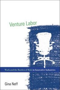 Venture Labor; Gina Neff; 2015