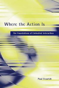 Where the Action Is; Paul Dourish; 2004