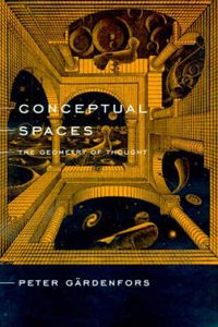 Conceptual Spaces; Peter Gärdenfors; 2004