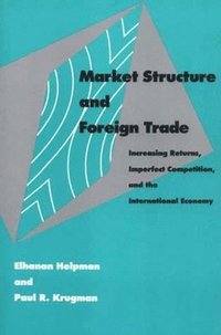 Market Structure and Foreign Trade; Elhanan Helpman, Paul Krugman; 1987