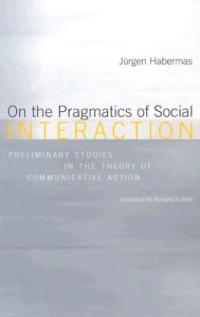 On the Pragmatics of Social Interaction; Jürgen Habermas; 2002