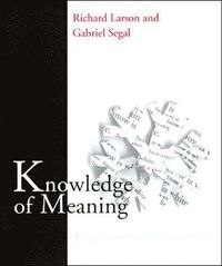 Knowledge of Meaning; Richard K. Larson, Gabriel M.A. Segal; 1995