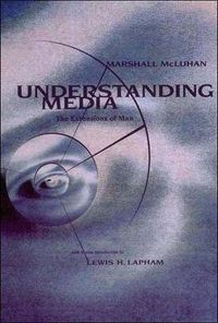 Understanding Media; Marshall McLuhan; 1994