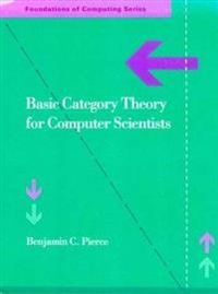 Basic Category Theory for Computer Scientists; Benjamin C Pierce; 1991