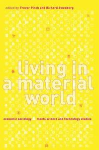 Living in a Material World; T. J. Pinch, Richard Swedberg; 2008