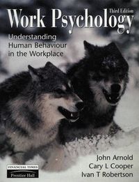 Work Psychology; John Arnold, Cary L. Cooper, Ivan.T. Robertson; 1998