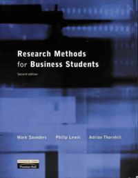 Research Methods for Business Students; Mark N. K. Saunders, Mark Saunders, Philip Lewis, Adrian Thornhill; 2005
