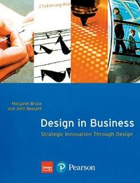 Design in Business; Margaret Bruce, John Bessant; 2001