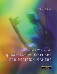 Quantitative Methods for Decision Makers; Mik Wisniewski; 2002