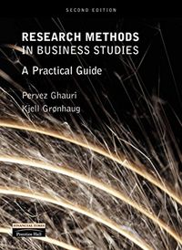 Research Methods in Business Studies; Pervez N. Ghauri, Kjell Gronhaug; 2002
