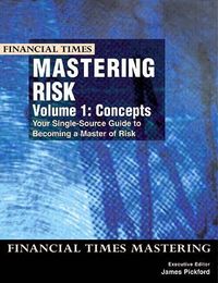 Mastering Risk Volume 1: Concepts; James Pickford; 2000
