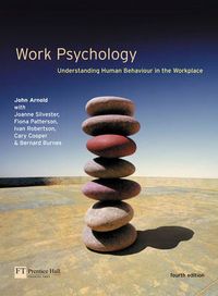 Work psychology : understanding human behaviour in the workplac; John Arnold, Joanne Silvester, Fiona Patterson; 2004