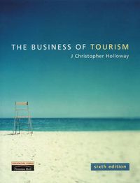 The Business of Tourism; Chris Holloway; 2001