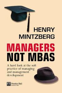 Managers Not Mbas; Henry Mintzberg; 2004