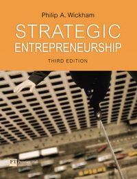 Strategic Entrepreneurship; Philip A Wickham; 2003