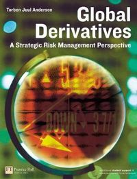 Global Derivatives - A strategic risk management perspectiv; Torben Juul Andersen; 2005