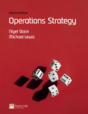 Operations Strategy; Nigel Slack, Michael Lewis; 2007