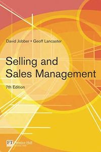 Selling And Sales Management; David Jobber, Geoff Lancaster; 2006