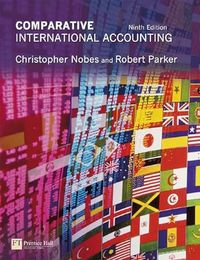 Comparative international accounting; Christopher Nobes, R. H. Parker; 2006