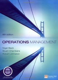 Operations Management; Nigel Slack, Stuart Chambers, Robert Johnston; 2007