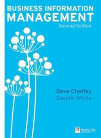 Business Information Management; Dave Chaffey, Gareth White; 2010