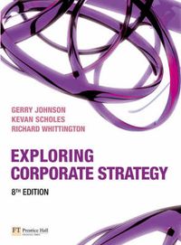 Exploring Corporate Strategy; Gerry Johnson; 2007