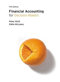 Financial Accounting for Decision Makers; Peter Atrill, Eddie McLaney; 2007