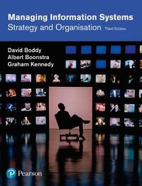 Managing Information Systems; David Boddy, Albert Boonstra, Graham Kennedy; 2008