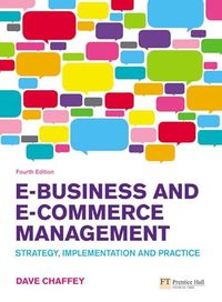 E-Business and E-Commerce Management: Strategy, Implementation and Practice; Dave Chaffey; 2009