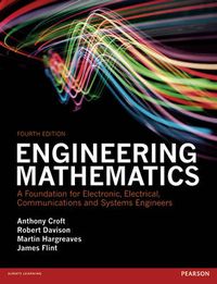 Engineering Mathematics; Anthony Croft, Robert Davison, Martin Hargreaves; 2012