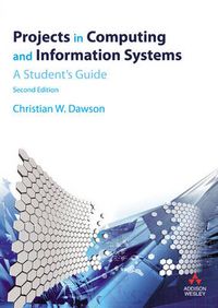 Projects in Computing and Information Systems; Christian W. Dawson; 2009