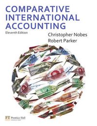 Comparative International Accounting; Christopher Nobes, Robert Parker; 2010