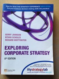 Exploring Corporate Strategy; Gerry Johnson, Kevan Scholes, Richard Whittington; 2008