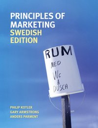 Principles of Marketing Svensk upplaga; Anders Parment; 2011