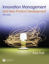 Innovation Management and New Product Development; Paul Trott; 2011