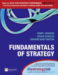 Fundamentals of Strategy with MyStrategyLab; Gerry Johnson; 2009