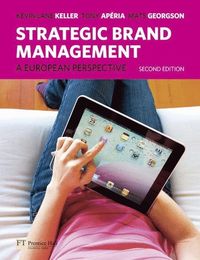 Strategic Brand Management; Kevin Keller, Tony Aperia, Mats Georgson; 2011