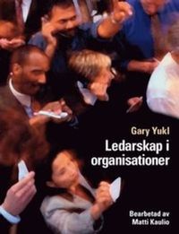 Ledarskap i organisationer; Matti Kaulio; 2012