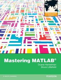 Mastering Matlab; Duane Hanselman, Bruce Littlefield; 2012