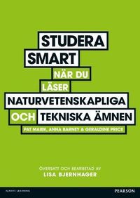 Studera smart när du läser naturvetenskapliga och tekniska ämnen; Lisa Bjernhager; 2012